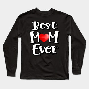 Best Mom Ever Long Sleeve T-Shirt